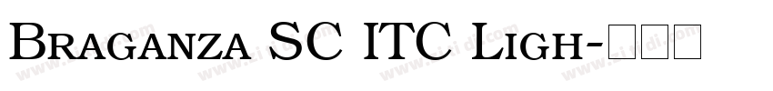 Braganza SC ITC Ligh字体转换